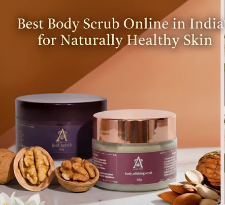 Best Body Scrub Online in India for Naturally Healthy Skin